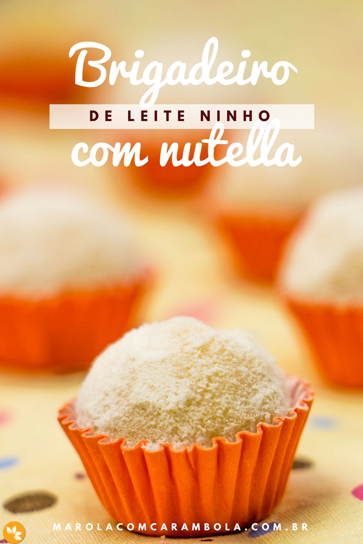 Brigadeiro de Leite Ninho Recheado com Nutella