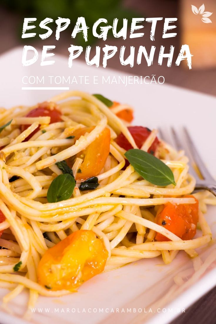 Receita de Espaguete de Pupunha com Tomate e Manjericão